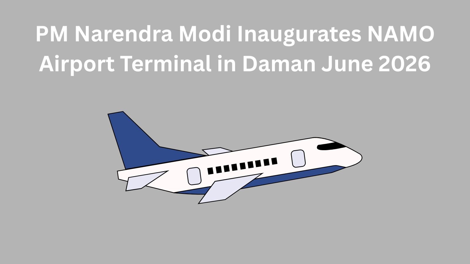 PM Narendra Modi inaugurates NMO Airport Terminal in Daman June 2026